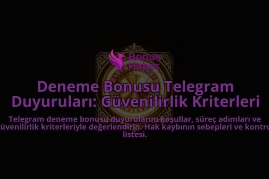 Deneme-Bonusu-Telegram-Duyurulari-Guvenilirlik-Kriterleri-overlay-1788124871.jpg
