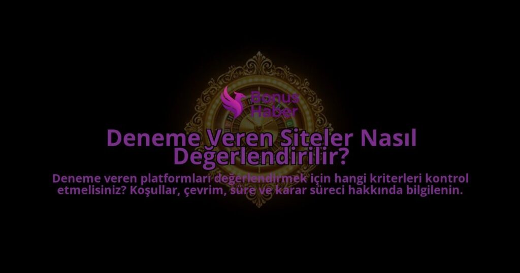 Deneme-Veren-Siteler-Nasil-Degerlendirilir-overlay-1788118545.jpg