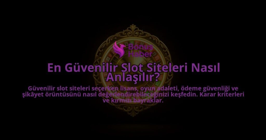 En-Guvenilir-Slot-Siteleri-Nasil-Anlasilir-overlay-1788102010.jpg