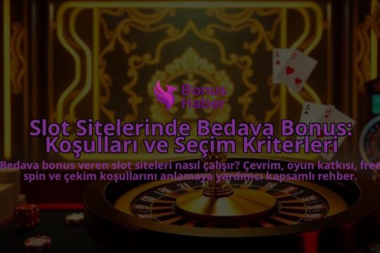 Slot-Sitelerinde-Bedava-Bonus-Kosullari-ve-Secim-Kriterleri-overlay-1788170091.jpg