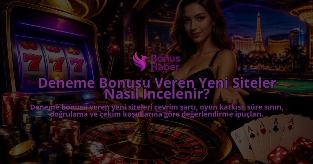 Deneme-Bonusu-Veren-Yeni-Siteler-Nasil-Incelenir-overlay-1789774184.jpg