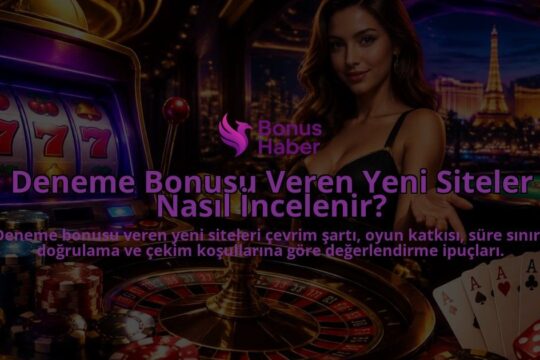 Deneme-Bonusu-Veren-Yeni-Siteler-Nasil-Incelenir-overlay-1789774184.jpg