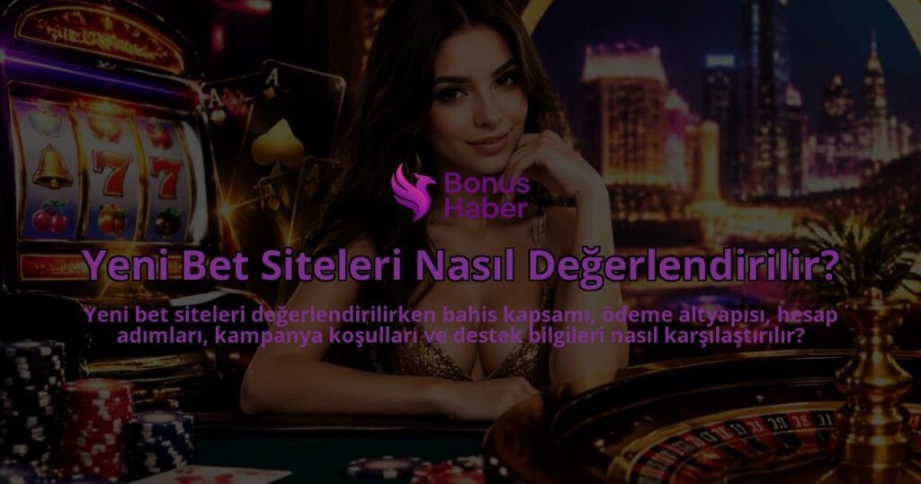 Yeni-Bet-Siteleri-Nasil-Degerlendirilir-overlay-1789767739.jpg