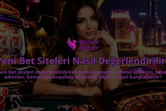 Yeni-Bet-Siteleri-Nasil-Degerlendirilir-overlay-1789767739.jpg
